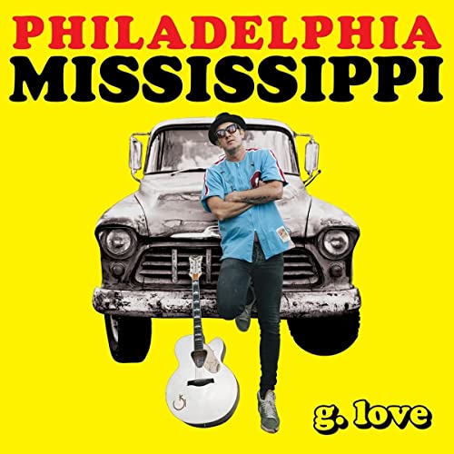 G. LOVE & SPECIAL SAUCE - PHILADELPHIA MISSISSIPPI (CD)