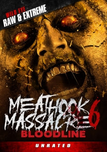 MEATHOOK MASSACRE 6: BLOODLINE [DVD]