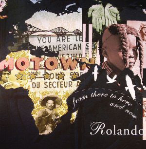 ROLANDO  - FROM THERE TO HERE & NOW