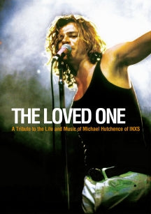 MICHAEL HUTCHENCE - THE LOVED ONE: A TRIBUTE TO THE LIFE AND MUSIC OF MICHAEL HUTCHENCE OF INXS [DVD]