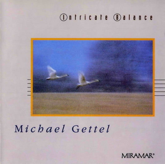GETTEL, MICHAEL  - INTRICATE BALANCE