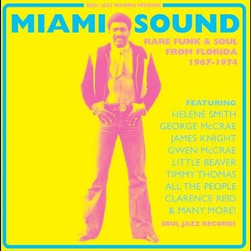 SOUL JAZZ RECORDS PRESENTS - MIAMI SOUND – RARE FUNK & SOUL FROM MIAMI, FLORIDA 1967-74 (CD)