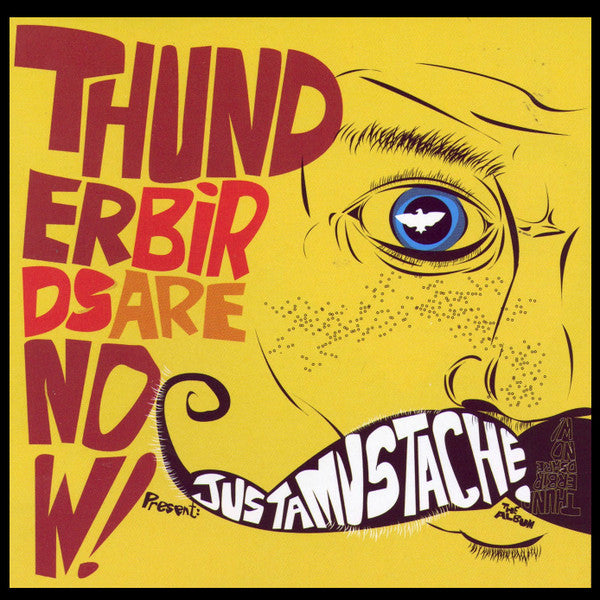 THUNDERBIRDS ARE NOW!  - JUST AMUSTACHE