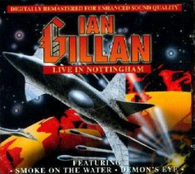 GILLAN, IAN  - LIVE IN NOTTINGHAM