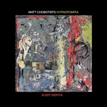 MATT CHOBOTER'S HYPNOPOMPIA - SLEEP INERTIA [CD]