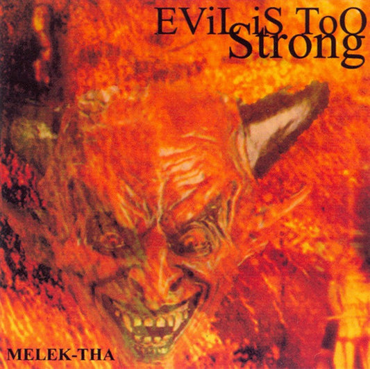 MELEK-THA  - EVIL IS TOO STRONG