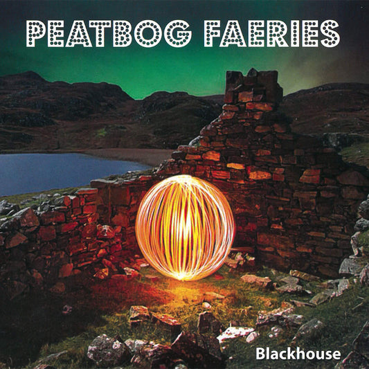 PEATBOG FAERIES  - BLACKHOUSE