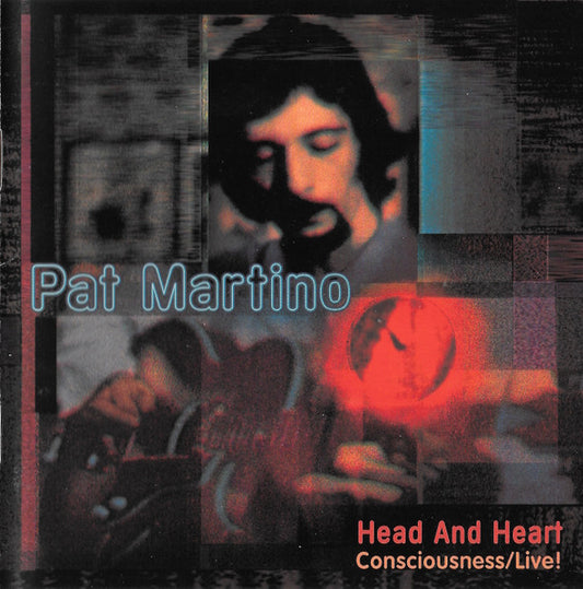 MARTINO, PAT  - HEAD & HEART (CONSCIOUSNESS/LIVE!)(2CDS)