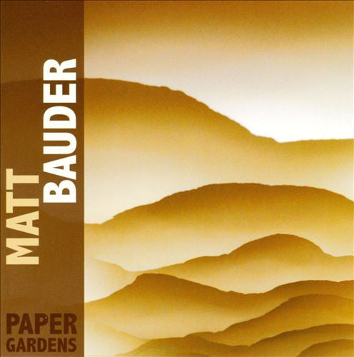 BAUDER, MATT  - PAPER GARDENS