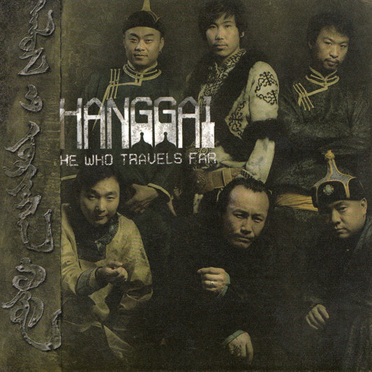 HANGGAI  - HE WHO TRAVELS FAR