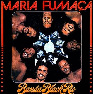 BANDA BLACK RIO  - MARIA FUMACA (BRAZIL)