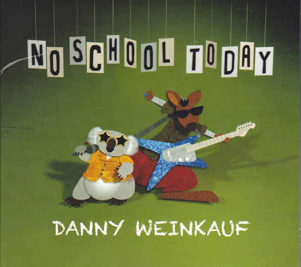 WEINKAUF, DANNY  - NO SCHOOL TODAY