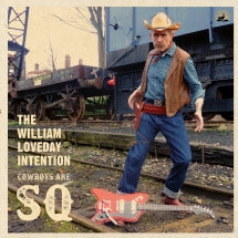 THE WILLIAM LOVEDAY INTENTION - COWBOYS ARE SQ [CD]