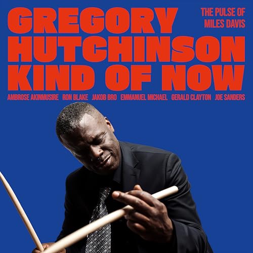 GREGORY HUTCHINSON - KIND OF NOW - THE PULSE OF MILES DAVIS (VINYL)