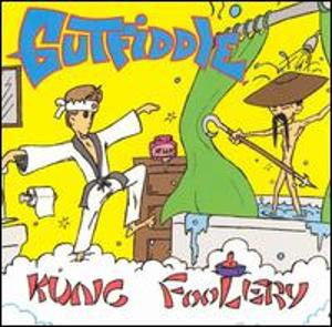 GUTFIDDLE  - KUNGFOOLERY