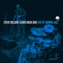 STEVE WILSON & LEWIS NASH DUO - LIVE AT UMBRIA JAZZ [CD]
