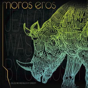 MOROS EROS  - JEALOUS ME WAS KILLED BY CURIOUS ME