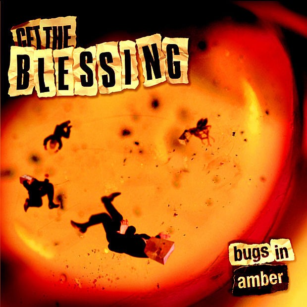 GET THE BLESSING  - BUGS IN AMBER