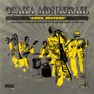 OSAKA MONAURAIL  - AMEN BROTHER