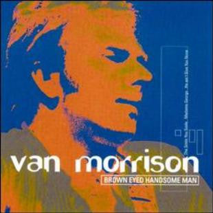 MORRISON, VAN  - BROWN EYED HANDSOME MAN