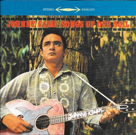 CASH, JOHNNY  - SONGS OF OUR SOIL