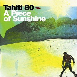 TAHITI 80  - A PIECE OF SUNSHINE