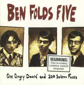 BEN FOLDS FIVE  - ONE ANGRY DWARF & 200 SOLEMN FACES [SING