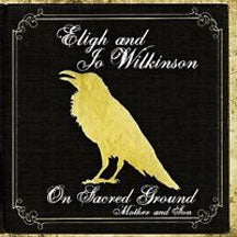 ELIGH  J WILKINSON - ON SACRED GROUND: MO [CD]
