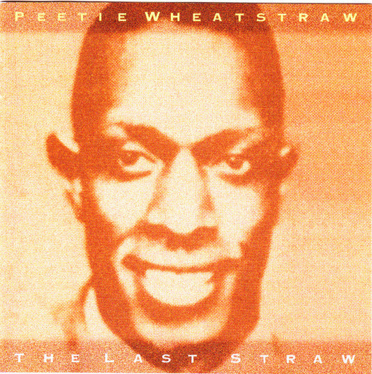 WHEATSTRAW, PEETIE  - LAST STRAW