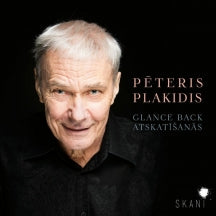 PETERIS PLAKIDIS & LATVIAN NATIONAL SYMPHONY ORCHESTRA - GLANCE BACK ATSKATISANAS [CD]