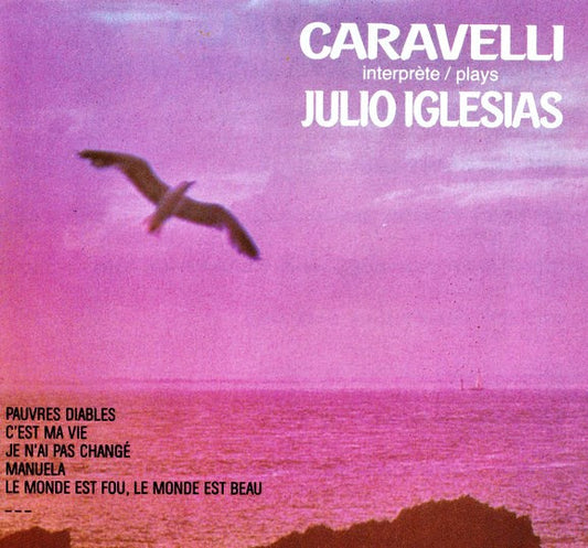 CARAVELLI  - CARAVELLI PLAYS JULIO IGLESIAS (IMPORT)