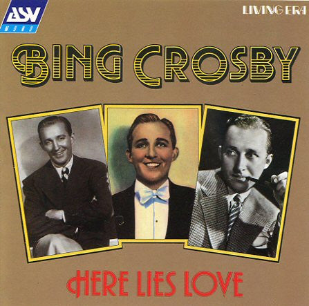 CROSBY, BING  - HERE LIES LOVE