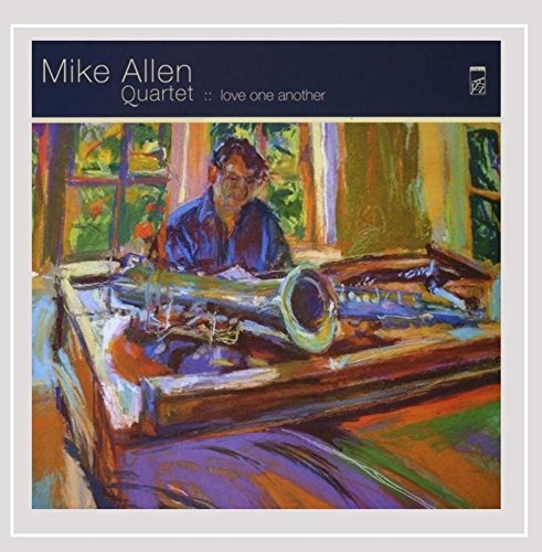 ALLEN, MIKE QUARTET  - LOVE ONE ANOTHER