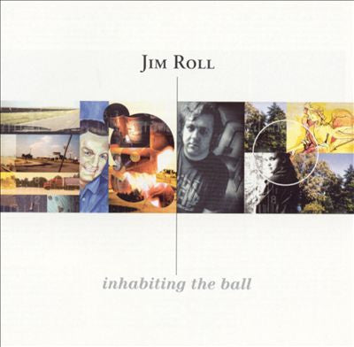 ROLL, JIM  - INHABITING THE BALL