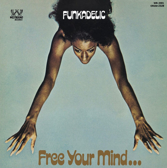 FUNKADELIC - FREE YOUR MIND AND YOUR ASS WILL FOLLOW