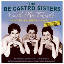 THE DE CASTRO SISTERS - TEACH ME TONIGHT: SINGLES & ALBUMS 1952-60 [CD]