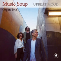 MUSIC SOUP ORGAN TRIO - UPBEAT MOOD [CD]