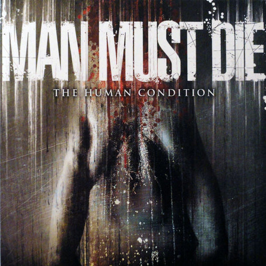MAN MUST DIE  - HUMAN CONDITION