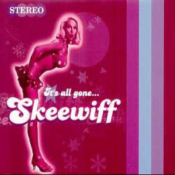 SKEEWIFF  - IT'S ALL GONE