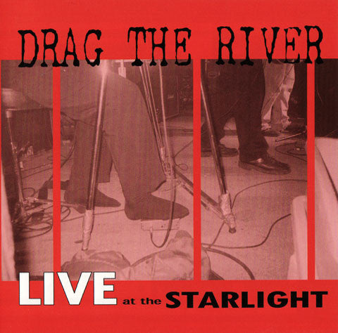 DRAG THE RIVER  - LIVE AT THE STARLIGHT