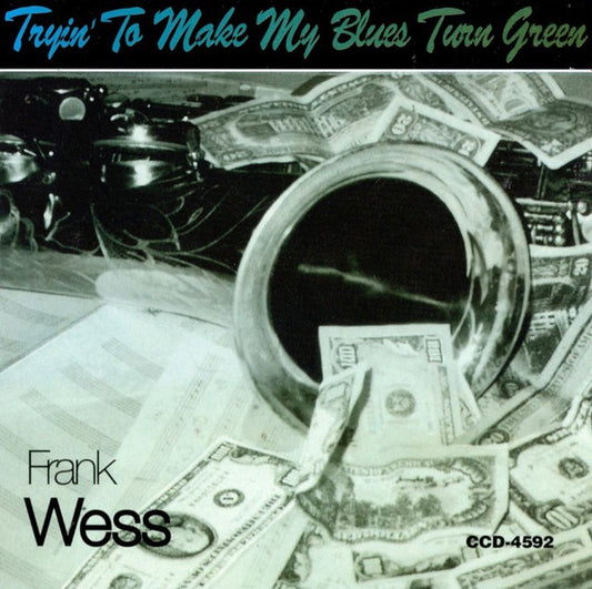 WESS, FRANK  - TRYIN' TO MAKE MY BLUES TURN GREEN