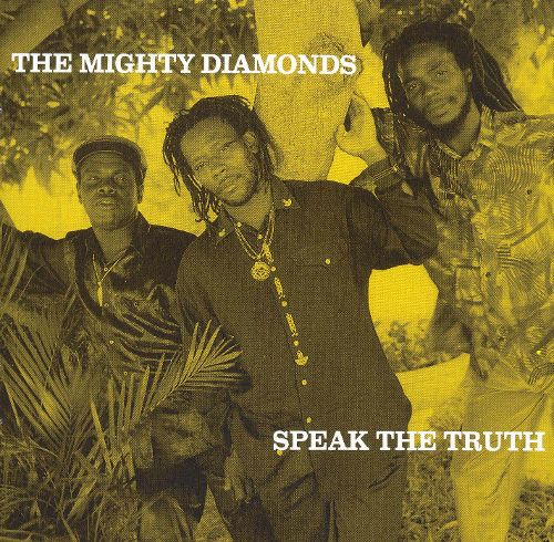 MIGHTY DIAMONDS  - SPEAK THE TRUTH