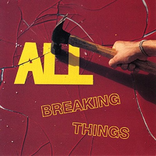 ALL  - BREAKING THINGS