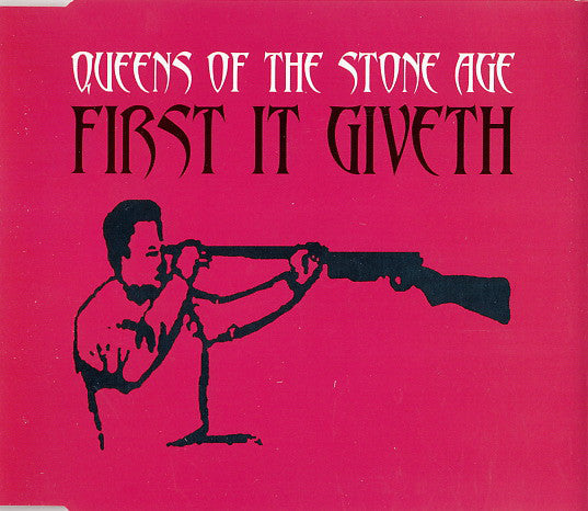 QUEENS OF THE STONE AGE  - FIRST IT GIVETH (AUSTRALIAN CDS)