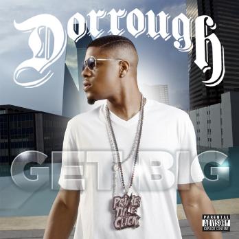 DORROUGH  - GET BIG