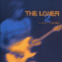 THE LONER VOL. 2: A TRIBUTE TO JEFF BECK [CD]