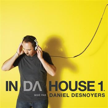 DESNOYERS, DANIEL  - IN DA HOUSE V1