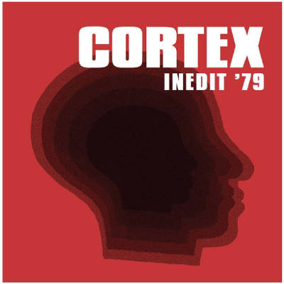 CORTEX  - INEDIT