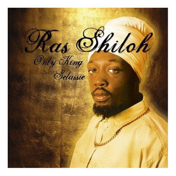 SHILOH, RAS  - ONLY KING SELASSIE