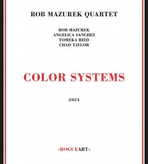 ROB MAZUREK QUARTET - COLOR SYSTEMS [CD]